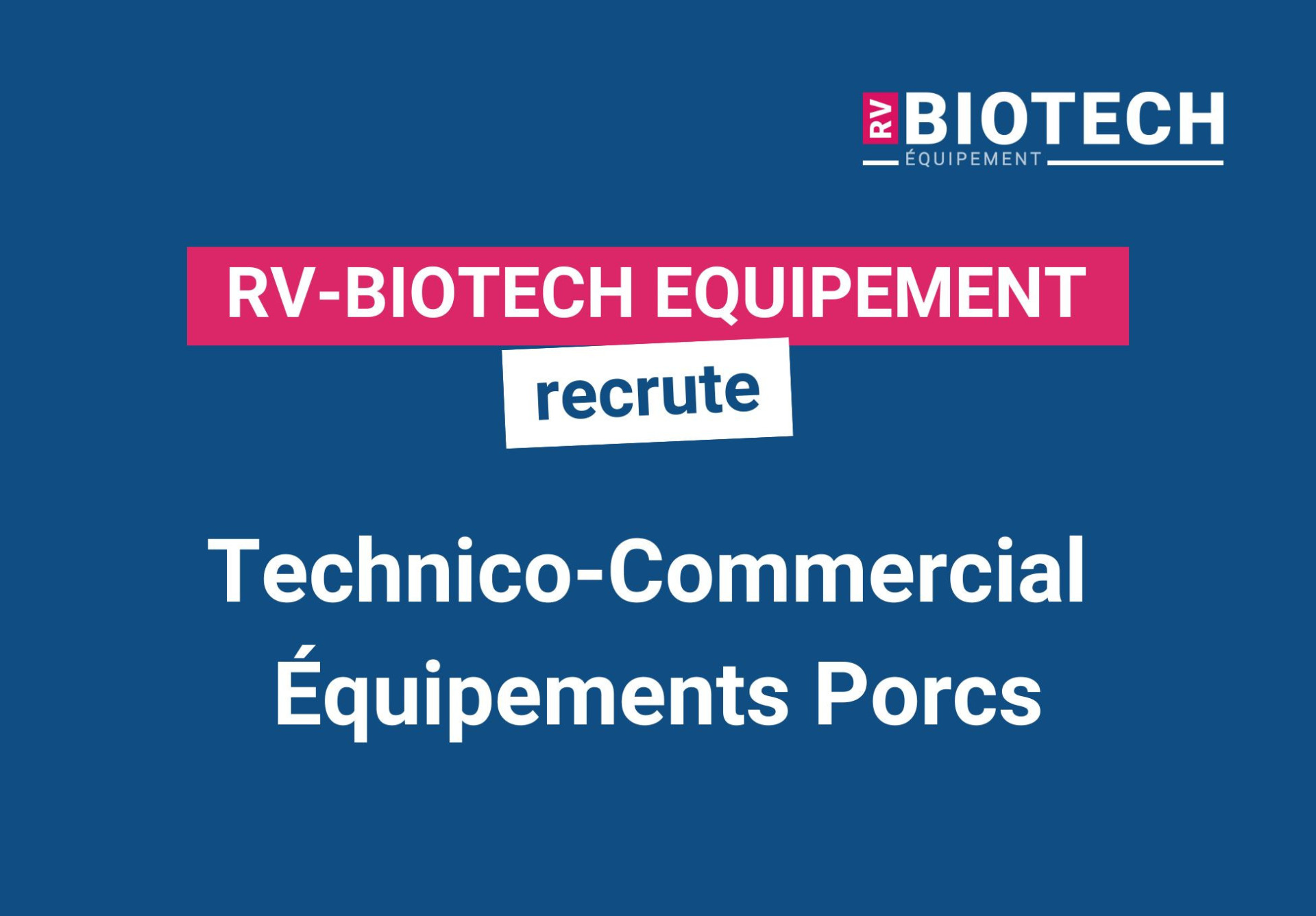 RVBIOTECH recrute un(e) Technico-Commercial(e) Équipements Porcs.